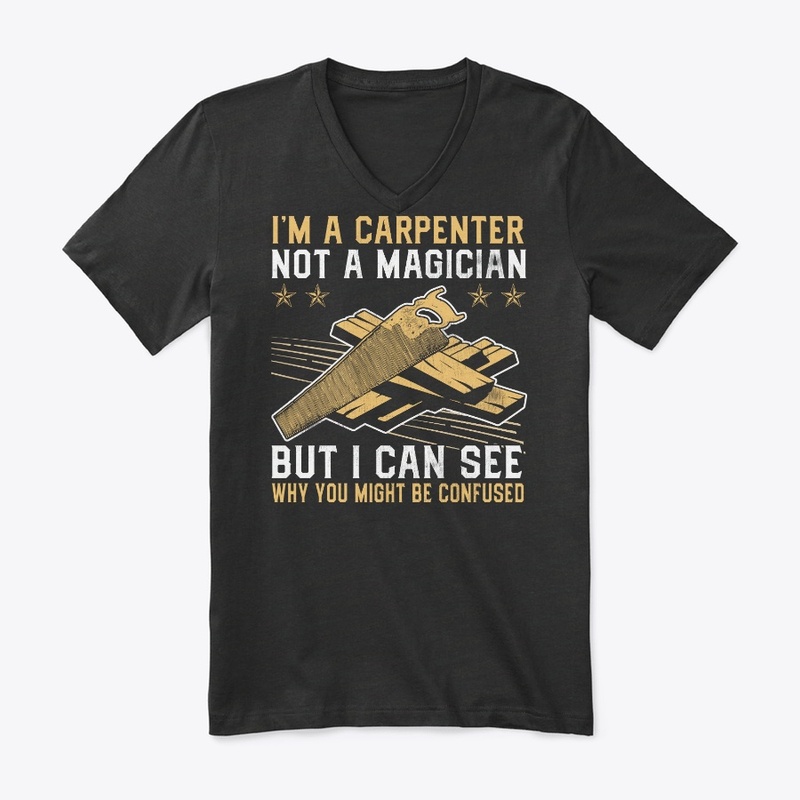 Funny Gift I'm Carpenter Not Magician
