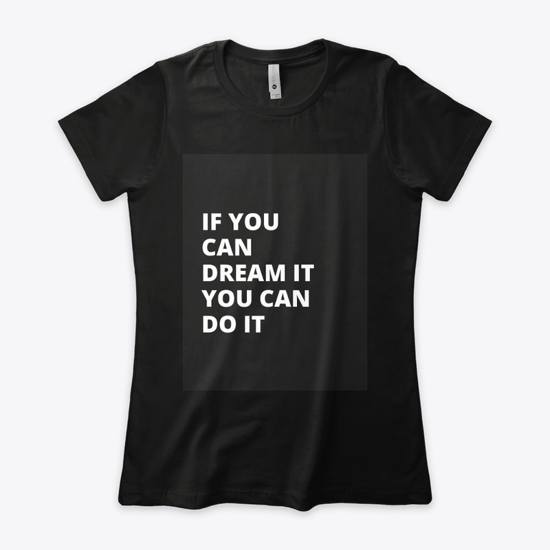 Dream It, Do It: Empowering T-shirt 