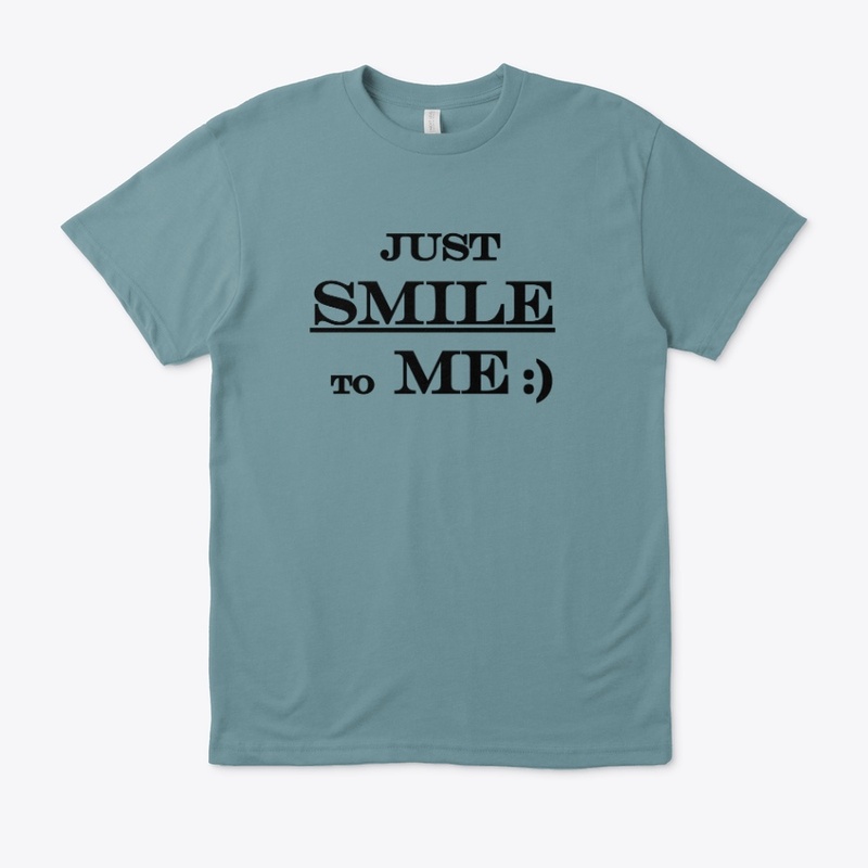 Just Smile to me