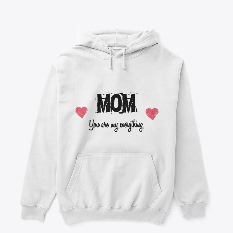 Mom - Your are my everything