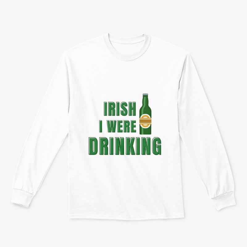 Irish I Were Drinking