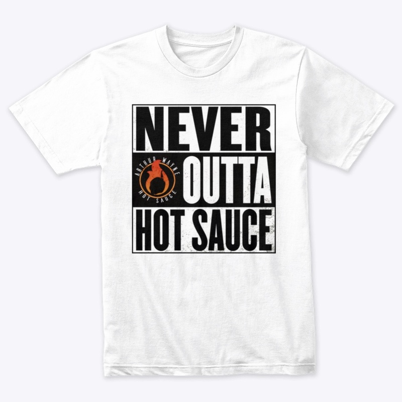 Never Outta Hot Sauce