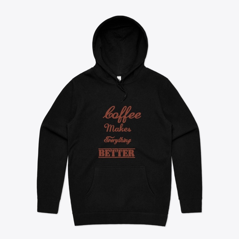 Coffee Makes Everything Better
