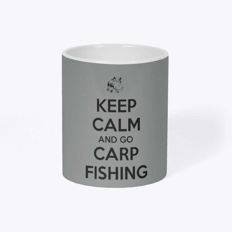 Keep Calm And Go Carp Fishing