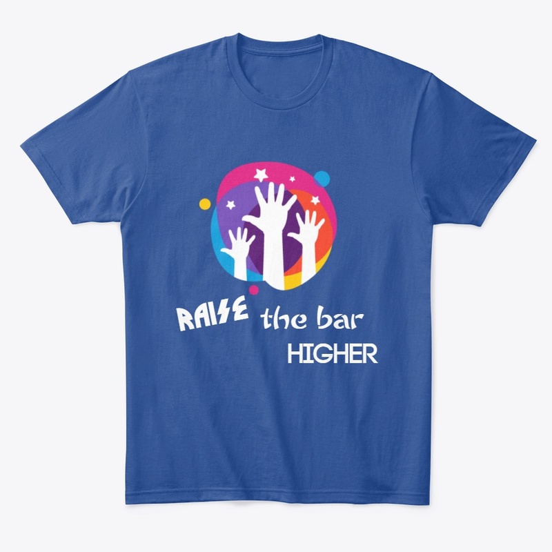 Raise the bar higher 