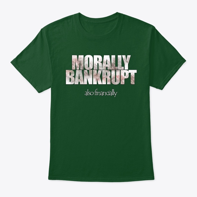 Morally Bankrupt