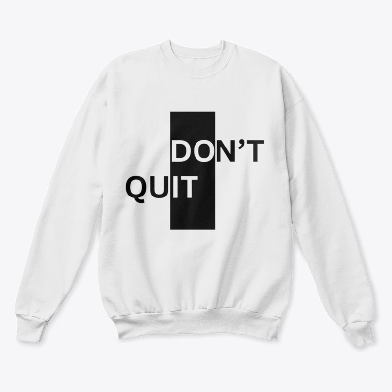 DONT  QUIT