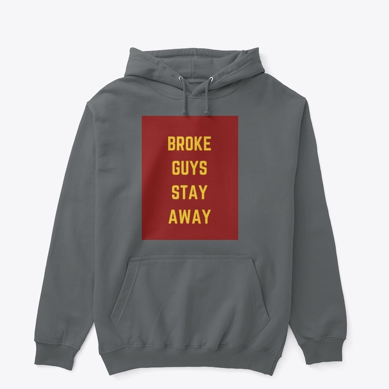 Broke Guys Stay Away