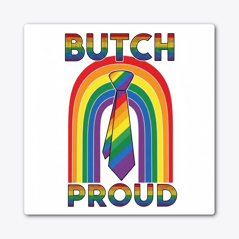 "Butch and Proud" Rainbow Tie Graphic