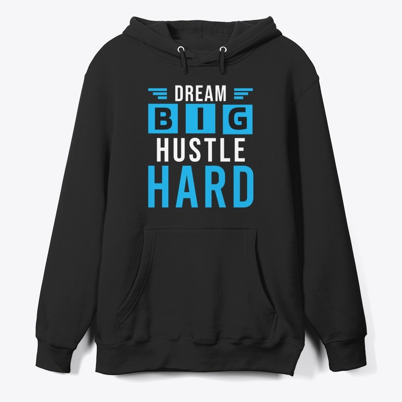 Motivational Mantra Dream Big HustleHard