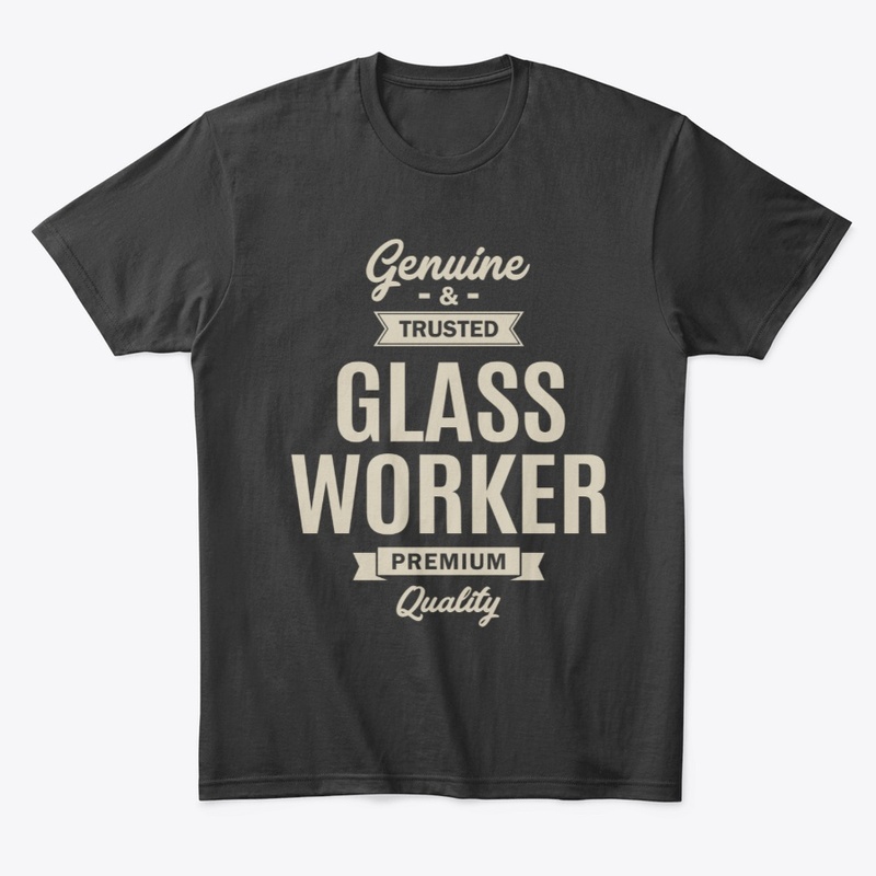 Glass Worker Gift Funny Job Title