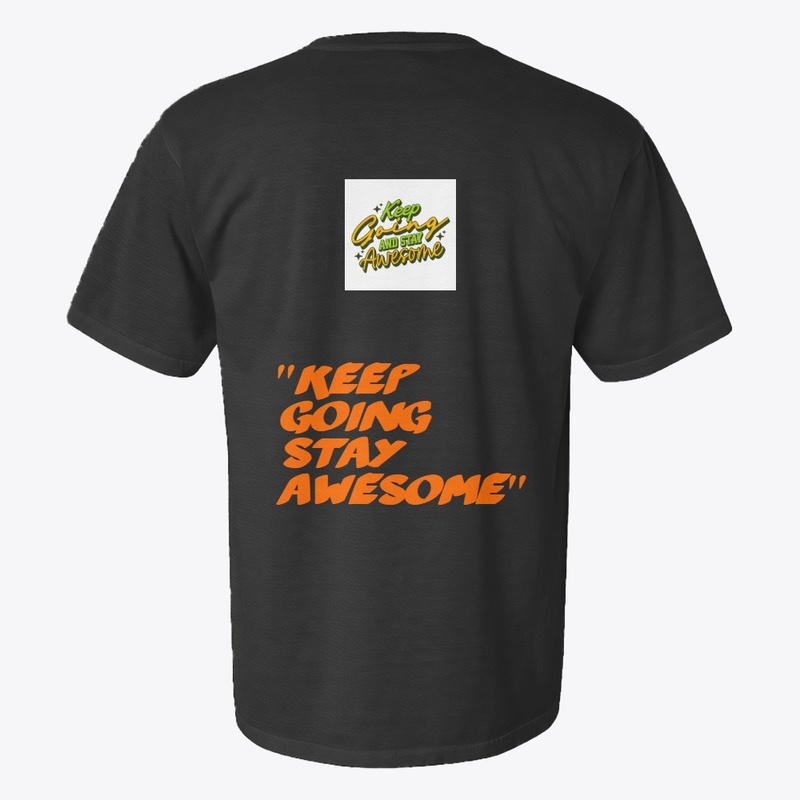"Keep Going  Awesome" Motivational 