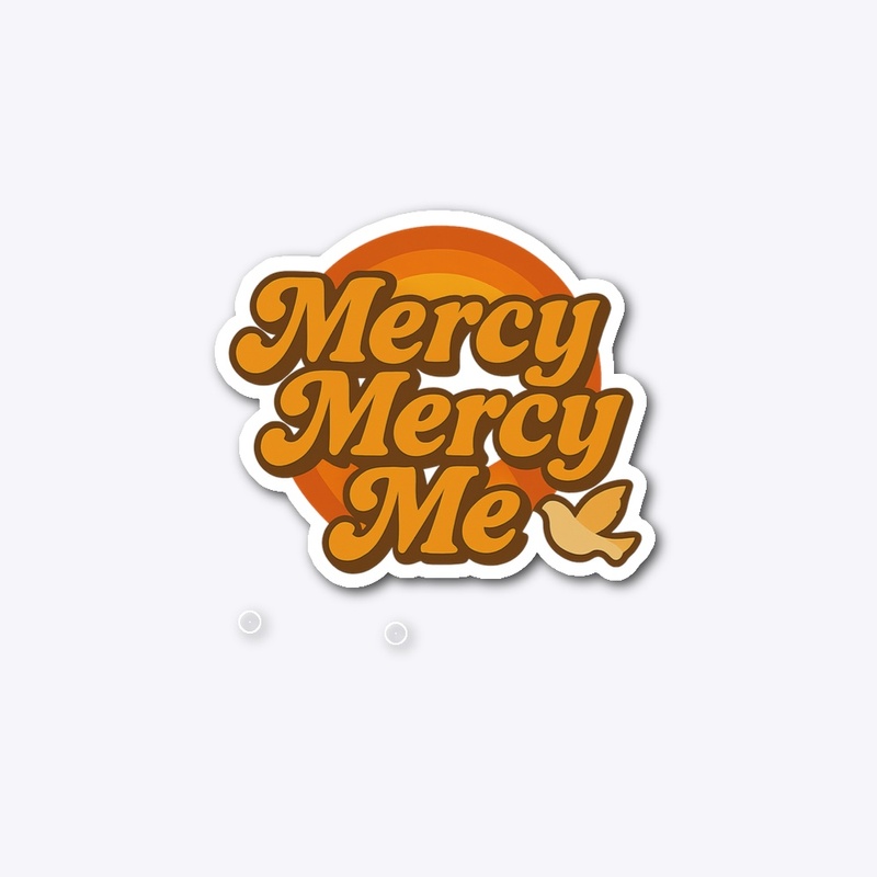 Mercy Mercy Me 