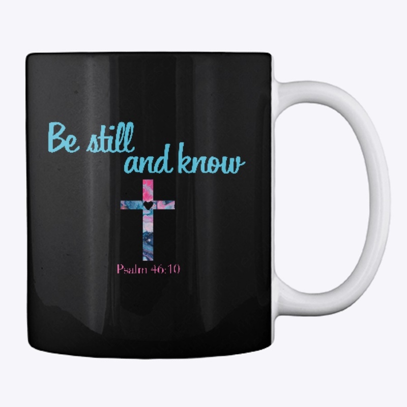 Psalm 46:10 Be still and know