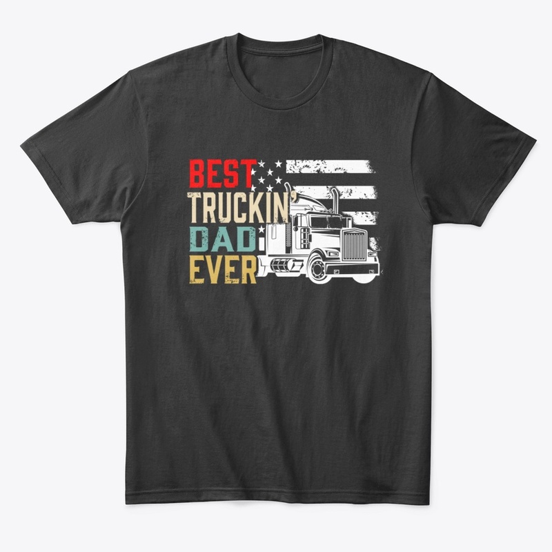 Best Truckin' Dad Ever 