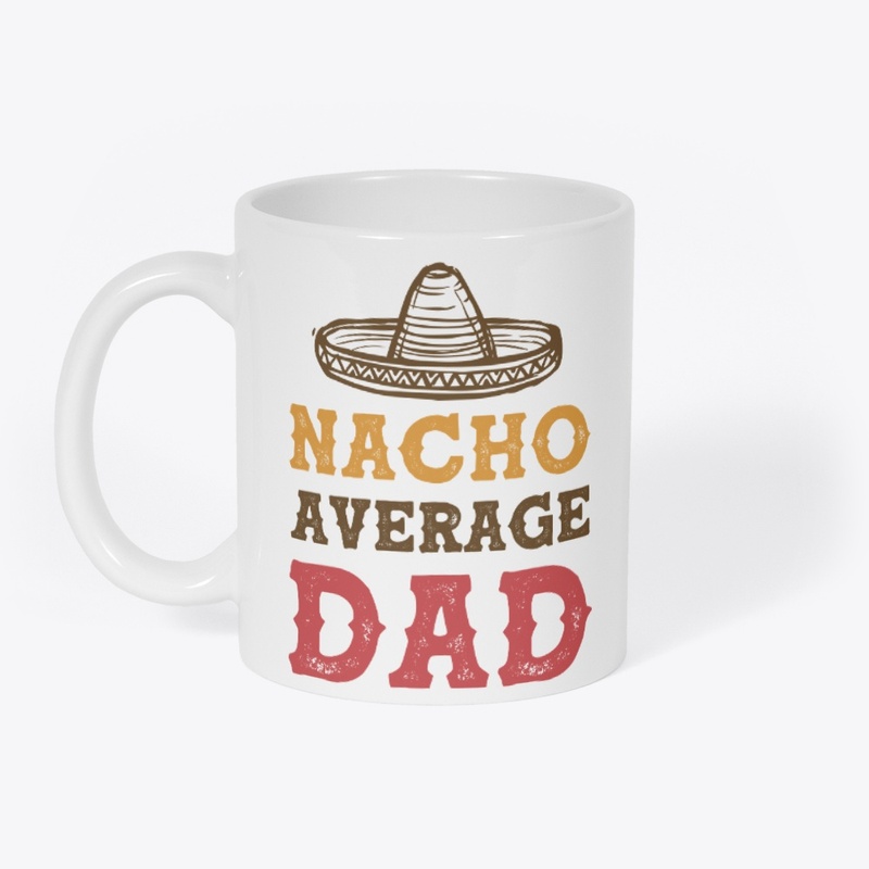 Nacho Average Dad