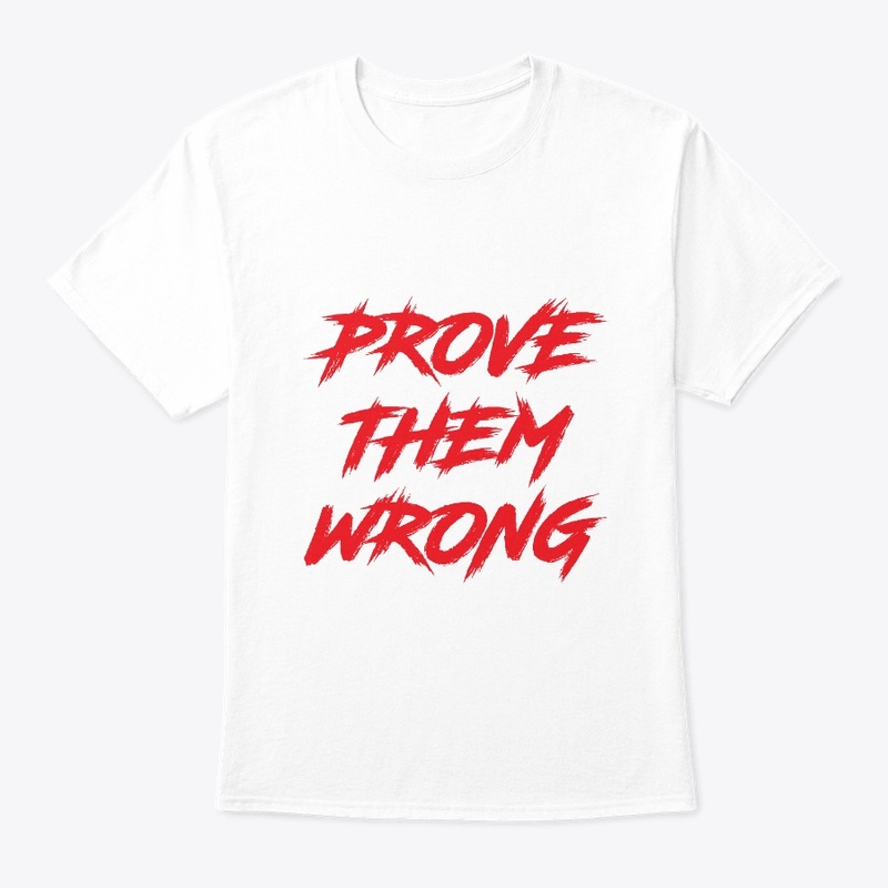 Prove them wrong 1