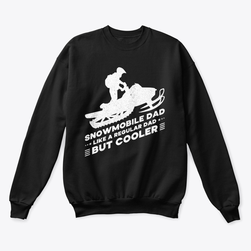 Snowmobile Dad Like A Regular Dad