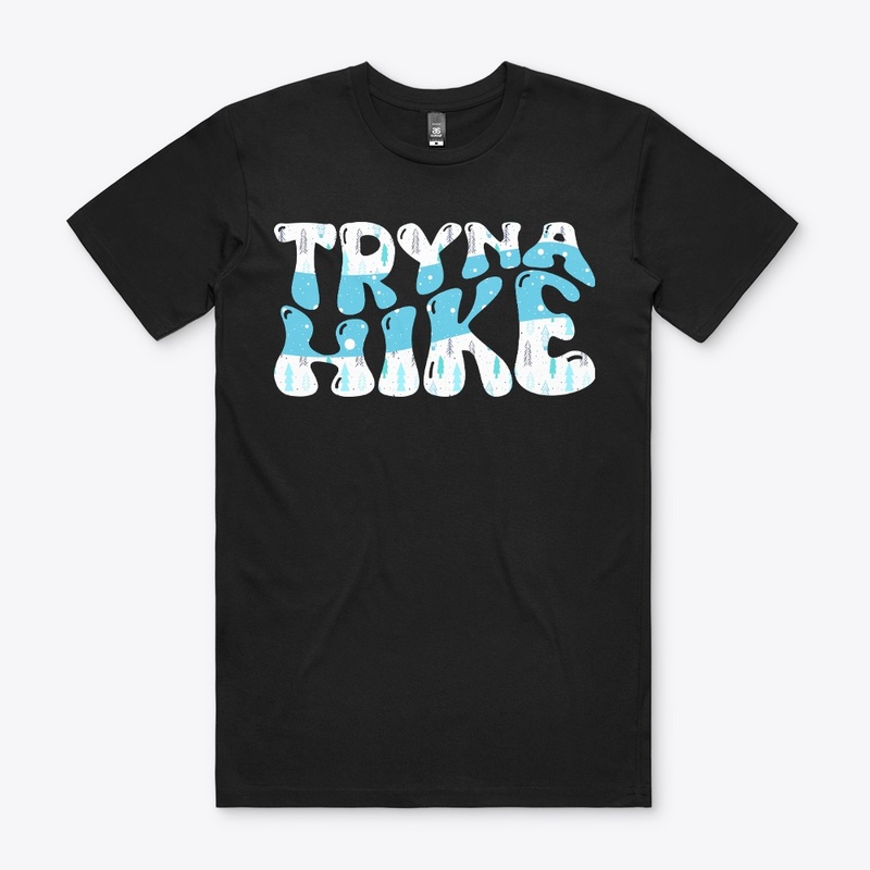 Tryna Hike T-shirts