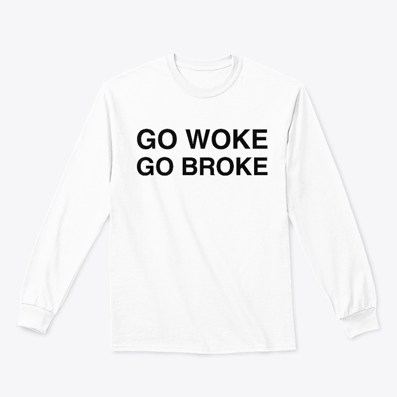 GO WOKE, GO BROKE