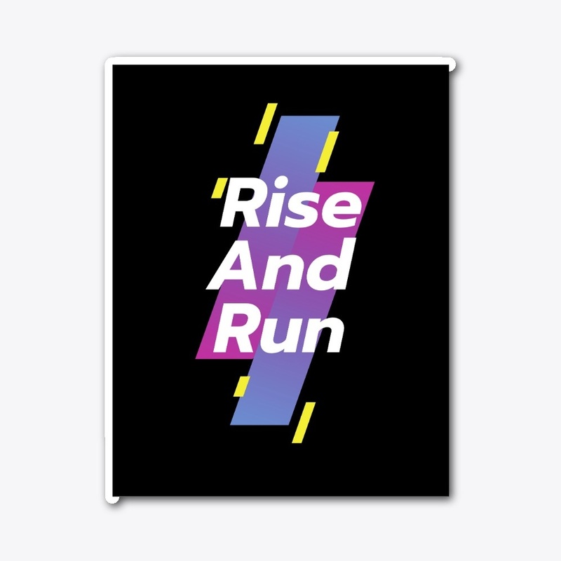 Fitness Quote - Rise And Run