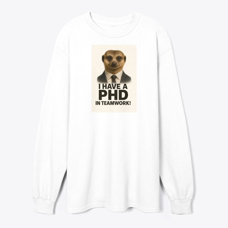 Funny Teamwork Meerkat – PhD Level
