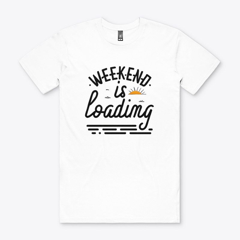 Weekend is loading T-shirt