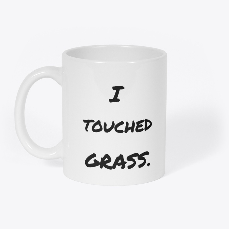 Touching Grass. MERCH