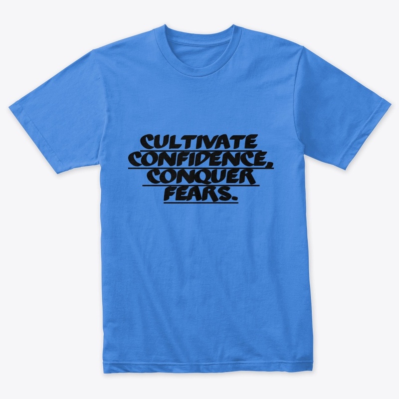Cultivate Confidence, Conquer Fears.