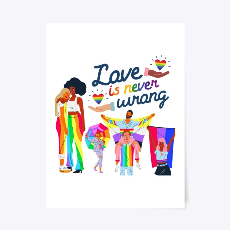 Love Is Never Wrong - Pride Collection