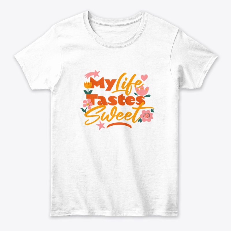 My Life Tastes Sweet T-Shirt