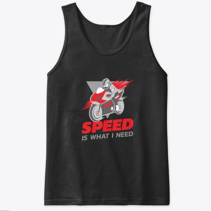 Speed Is What I Need