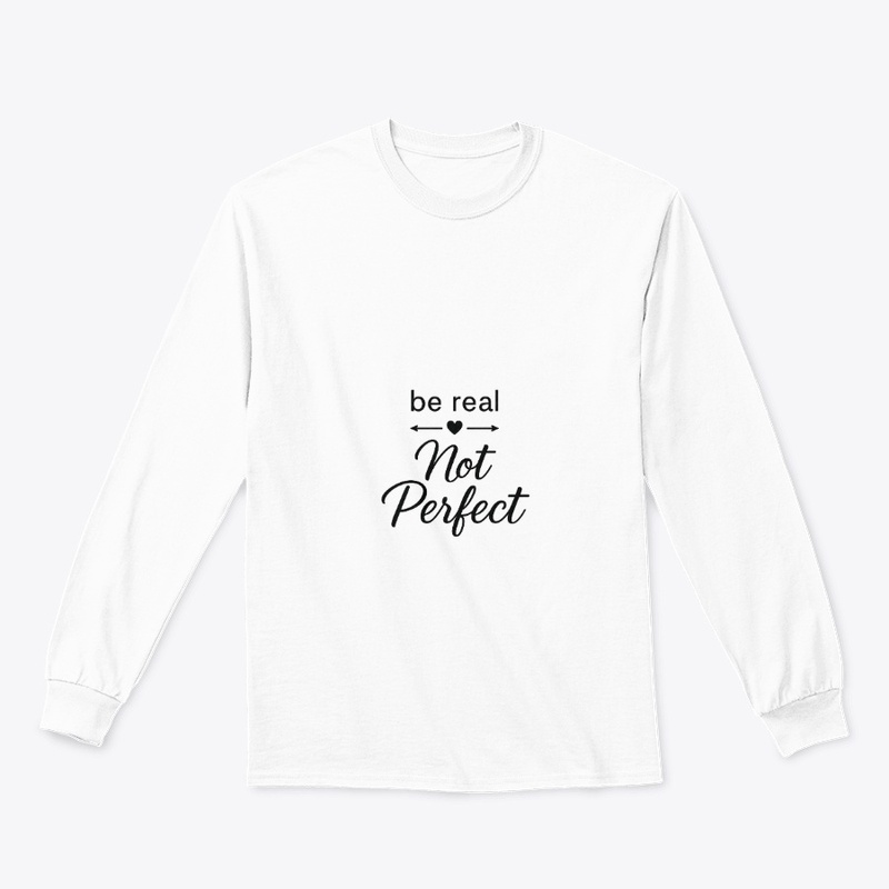Be Real, Not Perfect 