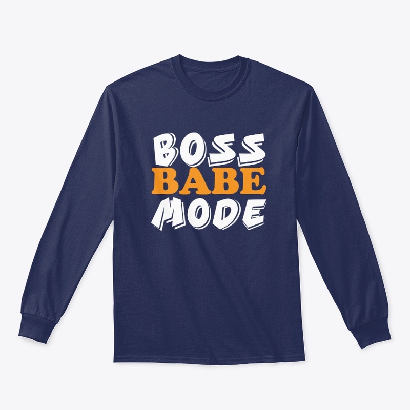 Boss Babe Mode -Motivational tee& Hoodie