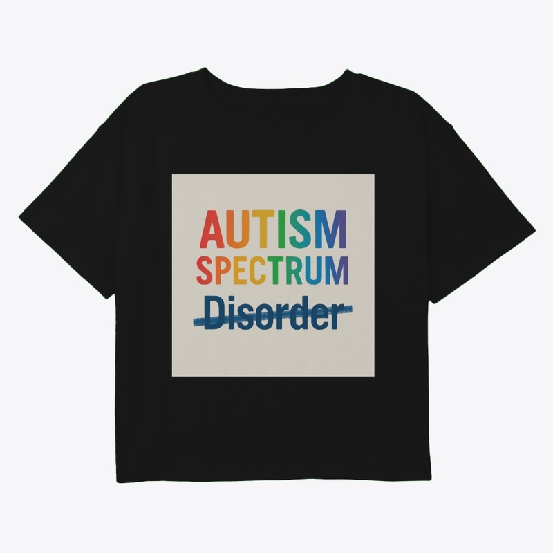 Autism Spectrum, Disorder is crossed out