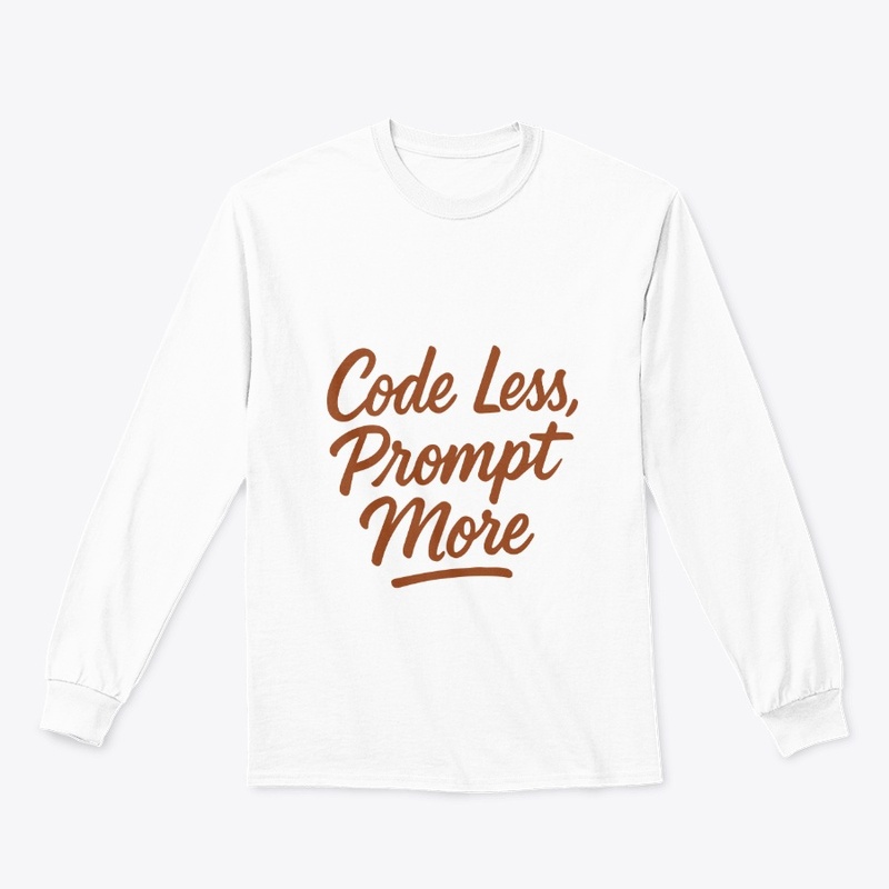 Code Less. Prompt More.
