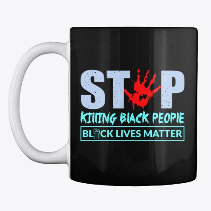 Stop Killing Black People Black Lives