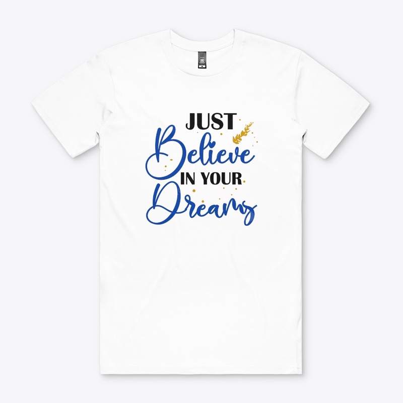 "Just Believe in Your Dream" 