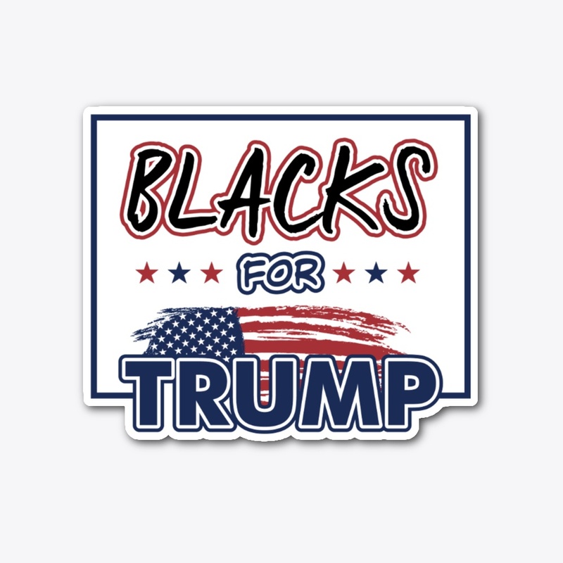 BLACKS FOR TRUMP!