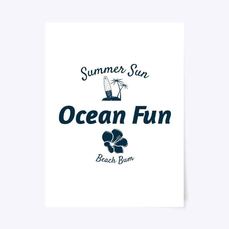 Summer Sun, Ocean Fun, Beach Bum