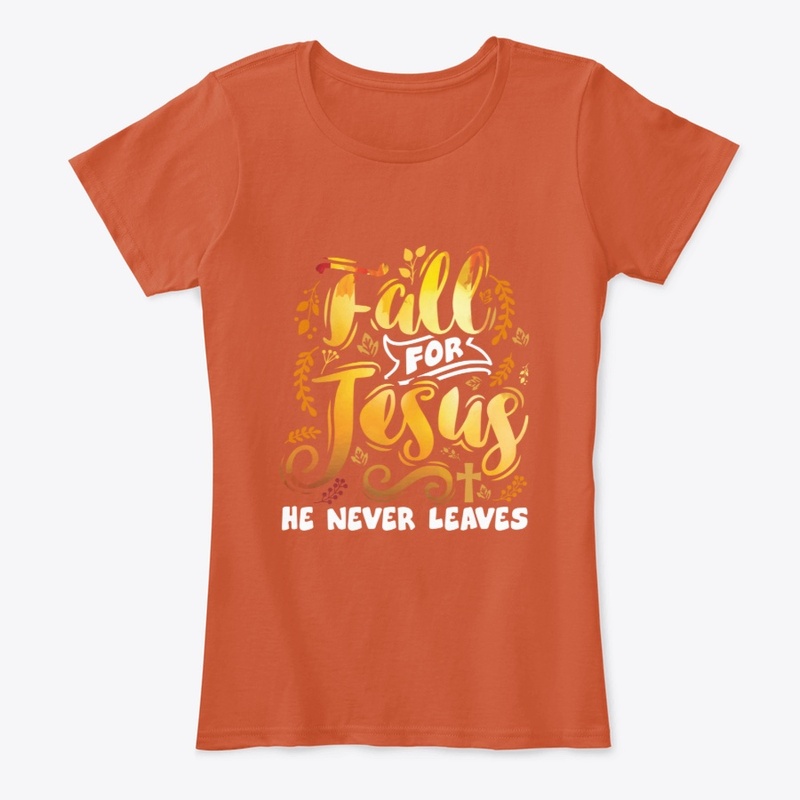 Fall For Jesus He Never Leaves