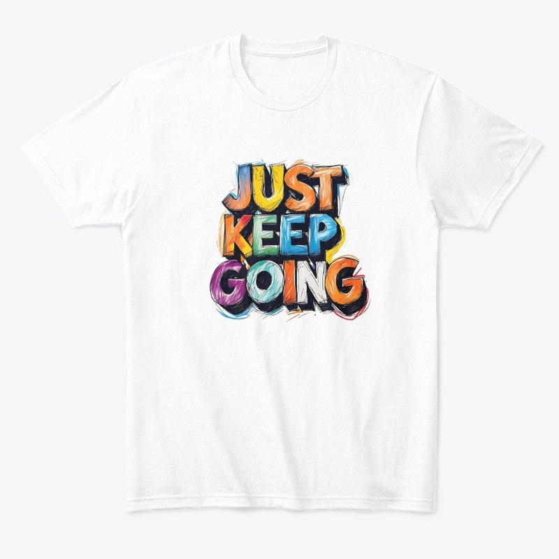 "JUST KEEP GOING" Motivational Hoodie