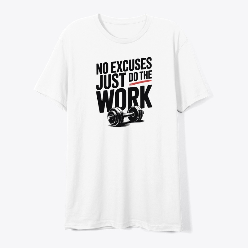 No Excuses Just Do The Work: Motivation