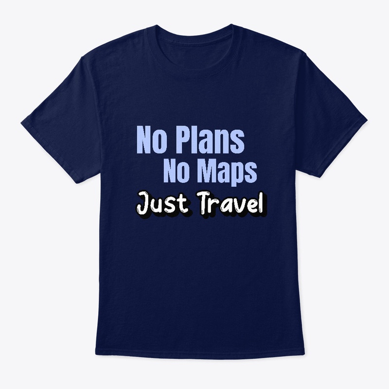 No Plans No Maps Just Travel