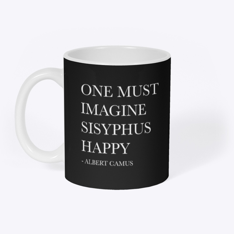 ONE MUST IMAGINE SISYPHUS HAPPY
