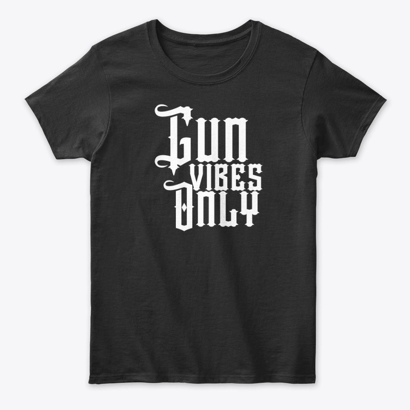 Gun Vibes Only