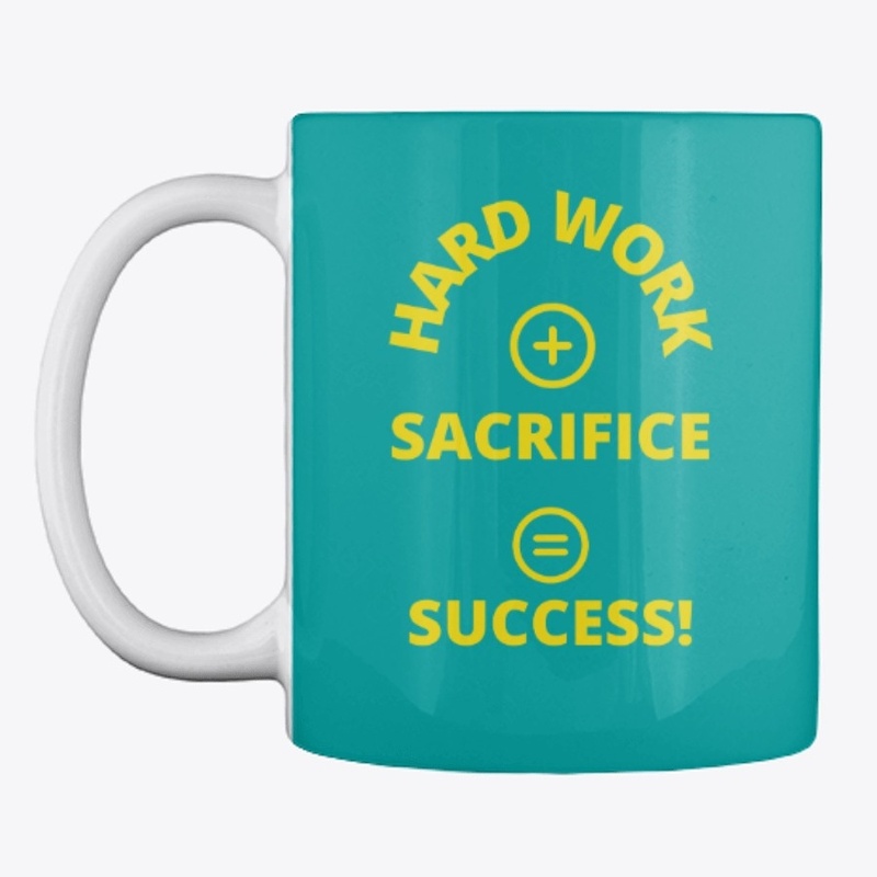 Hard Work + sacrifice =Success(Yellow)