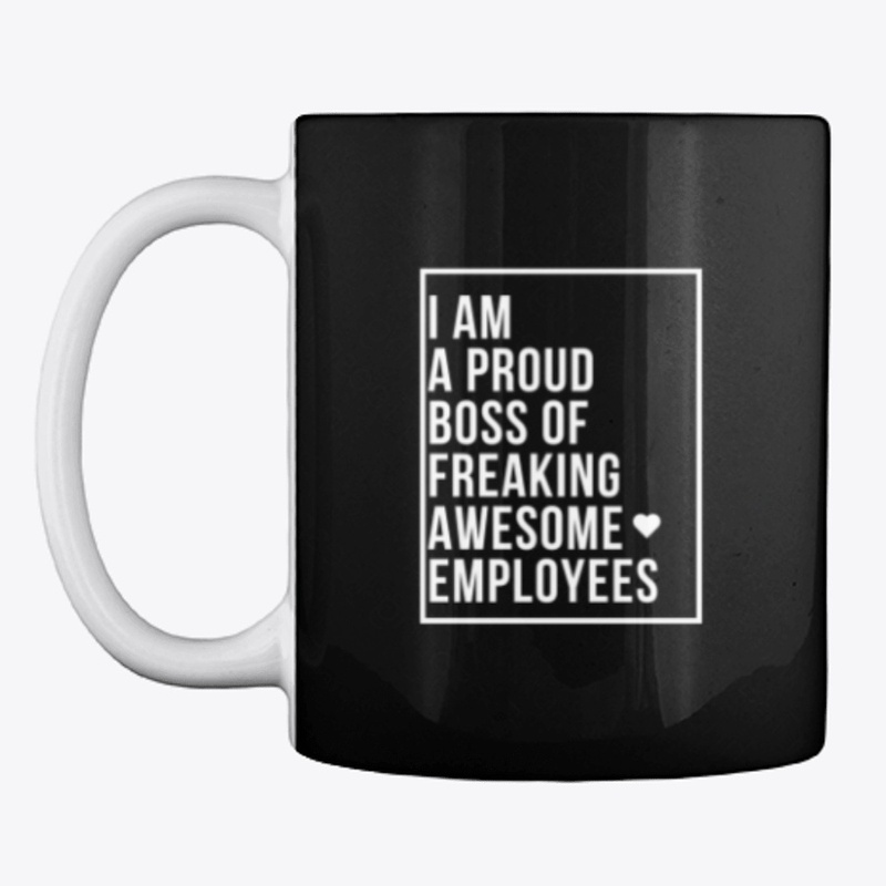 I Am A Proud Boss Of Freaking Awesome