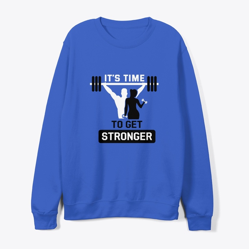 It's Time To Get Stronger T-Shirt