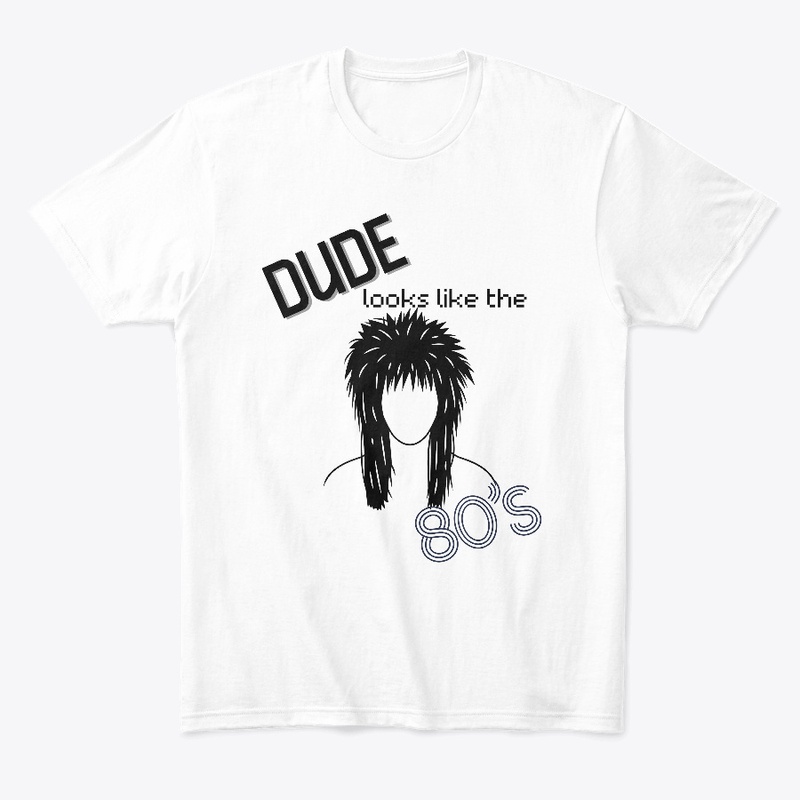 Dude Looks Like the 80s